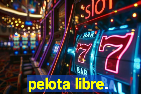 pelota libre.